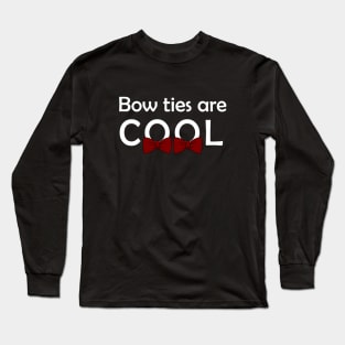 Bow Ties are Cool - Doctor Who Long Sleeve T-Shirt